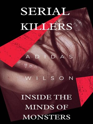 cover image of Serial Killers--Inside the Minds of Monsters